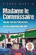 PIERRE MARTIN Maame le Commissaire und der Tod des Polizeichefs/und das geheimnisvolle Bild (Zwei Provence-Krimis in einem Band)