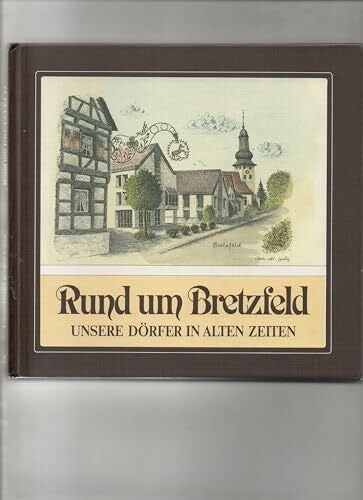 Sickinger, Herbert Rund um Bretzfeld: Unsere Dörfer in alten Zeiten