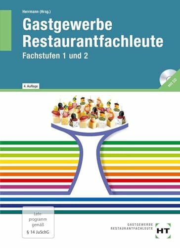 Helmut Klein Gastronomie Restaurantfachleute: Fachstufen 1 und 2, Lernfelder des 2. und 3. Ausbildungsjahres für Restaurantfachleute