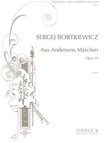 Bortkiewicz, Sergej From Andersen's Fairy Tales: A Musical Picture Book. op. 30. piano.