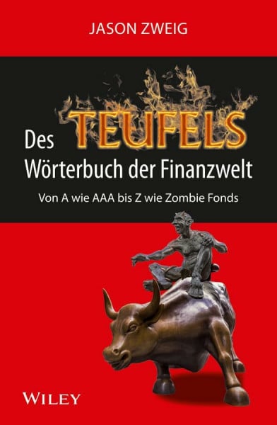 Wurbs, Wolfgang Des Teufels Wörterbuch der Finanzwelt: Von A wie AAA bis Z wie Zombie Fonds
