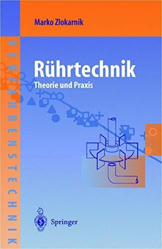 Zlokarnik, Marko Rührtechnik: Theorie und Praxis (Chemische Technik Verfahrenstechnik)