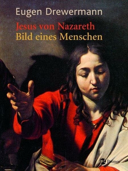 Drewermann, Eugen Jesus von Nazareth - Bild eines Menschen