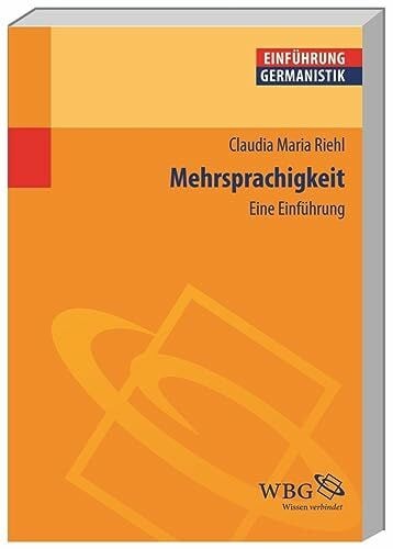 Riehl, Claudia Maria Mehrsprachigkeit: Eine Einführung (Germanistik kompakt)