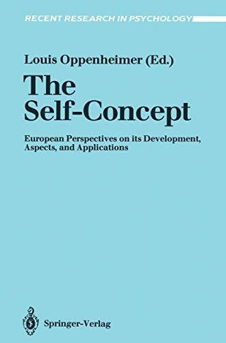 Oppenheimer, Louis The Self-Concept: European Perspectives on its Development, Aspects, and Applications (Recent Research in Psychology)