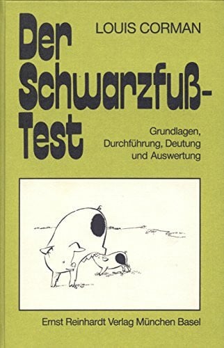 Corman, Louis Der Schwarzfuss-Test (SF-Test): Grundlagen, Durchführung, Deutung und Auswertung (Beiträge zur Psychodiagnostik des Kindes)