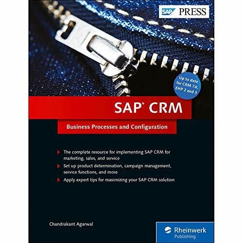Agarwal, Chandrakant SAP CRM: Business Processes and Configuration (SAP PRESS: englisch)