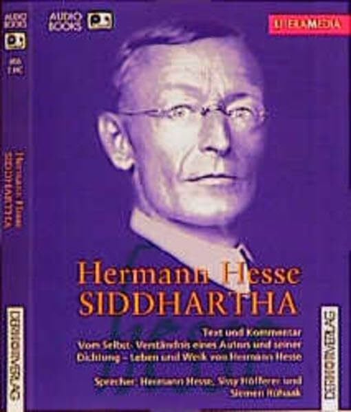 Rühaak, Siemen Siddhartha: Text und Kommentar. Vom Selbst-Verständnis eines Autors und seiner Dichtung - Leben und Werk von Hermann Hesse (LiteraMedia)