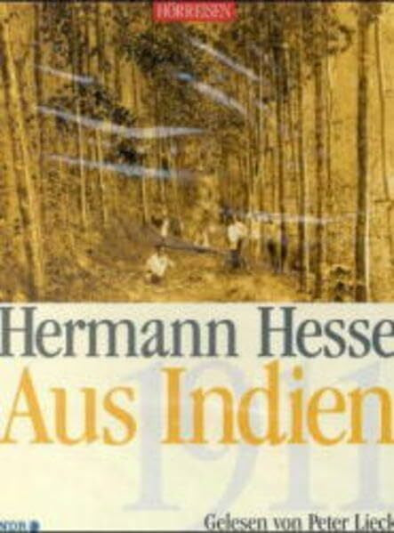 Hesse, Hermann Aus Indien: 1911. Lesung mit Musik (Hörreisen)