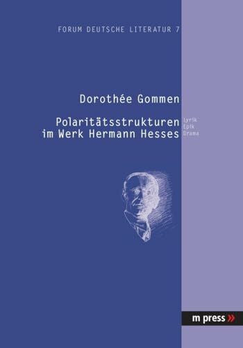 Gommen, Dorothee Polaritätsstrukturen im Werk Hermann Hesses: Lyrik, Epik, Drama. Diss.