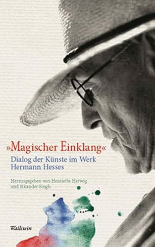 Herwig, Henriette »Magischer Einklang«: Dialog der Künste im Werk Hermann Hesses
