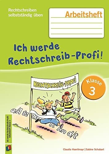 Schubart, Sabine Ich werde Rechtschreib-Profi! – Klasse 3: Arbeitsheft - Neuauflage 2015 (Rechtschreiben selbstständig üben)