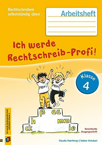 Schubart, Sabine Ich werde Rechtschreib-Profi! – Klasse 4: Arbeitsheft (Rechtschreiben selbstständig üben)