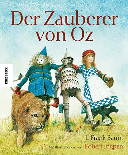 Ursula C. Sturm Der Zauberer von Oz: Hochwertige Geschenkausgabe des Kinderbuchklassikers nach L. Frank Baum (Knesebeck Kinderbuch Klassiker: Ingpen)