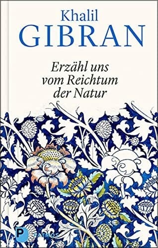 Gibran, Khalil Erzähl uns vom Reichtum der Natur