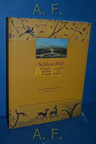 Hanzl-Wachter, Lieselotte Schloss Hof: Prinz Eugens tusculum rurale und Sommerresidenz der kaiserlichen Familie