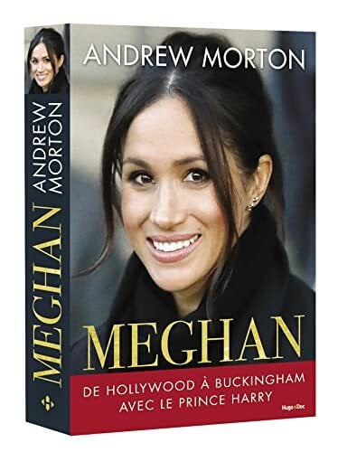 Morton, Andrew Meghan: De hollywood a Buckingham avec le Prince Harry