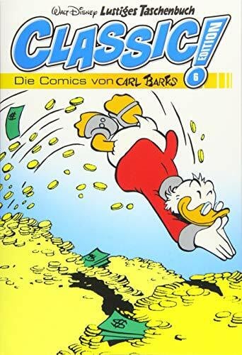 Disney Lustiges Taschenbuch Classic Edition 06: Die Comics von Carl Barks