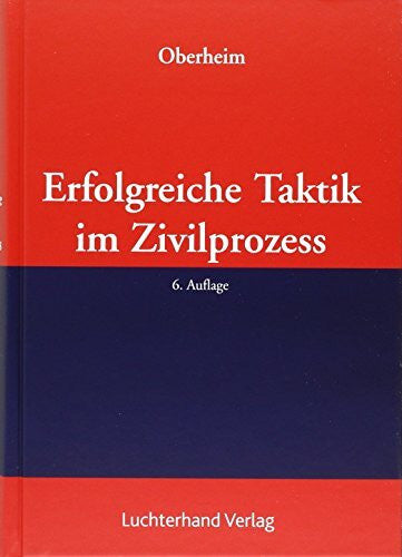 Oberheim, Rainer Erfolgreiche Taktik im Zivilprozess