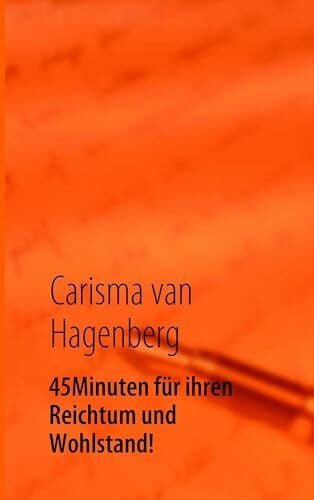 Hagenberg, Carisma Van 45 Minuten für ihren Reichtum und Wohlstand!: Sie sind bereits Millionär/in! Sie müssen es nur Endecken um den Reihtum zu Leben!