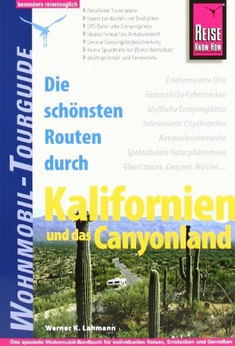 Lahmann, Werner K. Reise Know-How Wohnmobil-Tourguide Kalifornien und das Canyonland: Die schönsten Routen