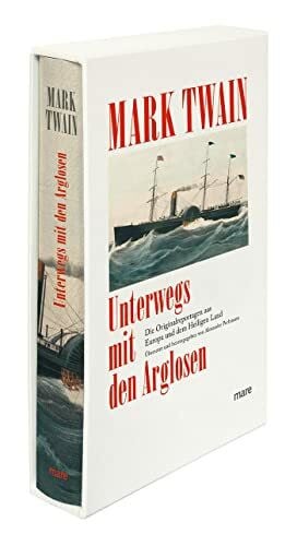 Pechmann, Alexander Unterwegs mit den Arglosen: Die Originalreportagen aus Europa und dem Heiligen Land (mare-Klassiker)