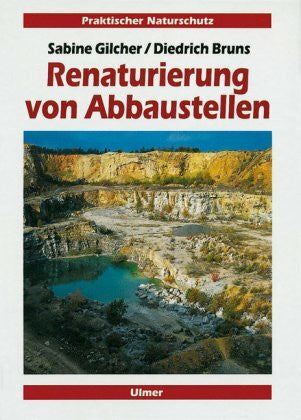 Bruns, Diedrich Renaturierung von Abbaustellen (Praktischer Naturschutz)