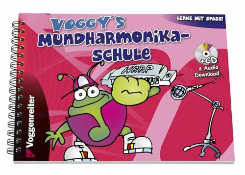 Martina Holtz Voggy's Mundharmonika-Schule: Lernen mit Spass für Kinder ab 6 Jahren