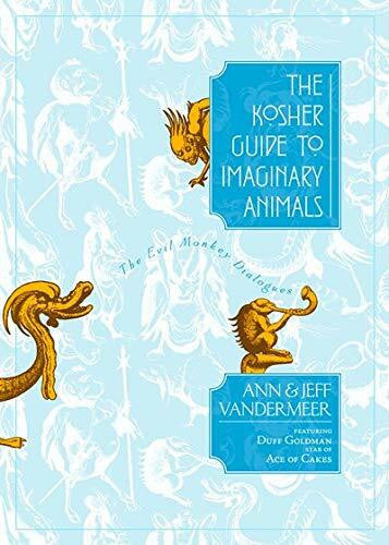 Vandermeer, Jeff The Kosher Guide to Imaginary Animals: The Evil Monkey Dialogues