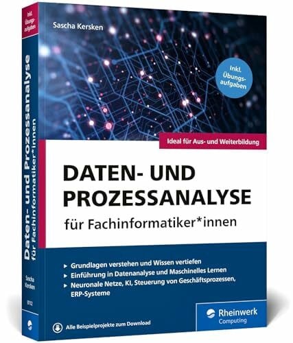 Kersken, Sascha Daten- und Prozessanalyse für Fachinformatiker*innen: Das Handbuch für die neue FIDP-Fachrichtung