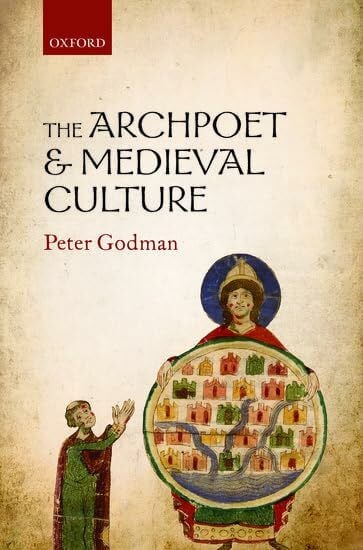 Godman, Peter The Archpoet and Medieval Culture