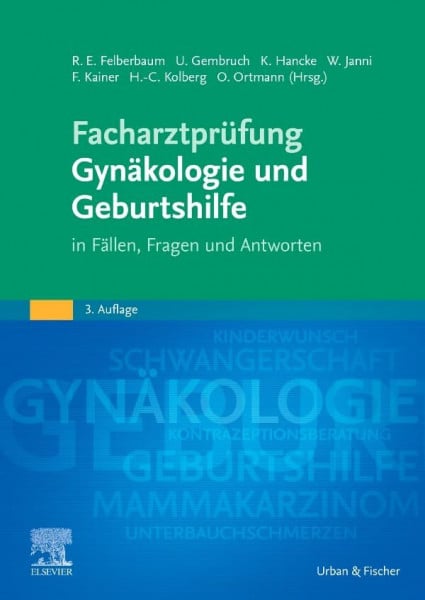 Hancke, Katharina Facharztprüfung Gynäkologie und Geburtshilfe: in Fällen, Fragen und Antworten