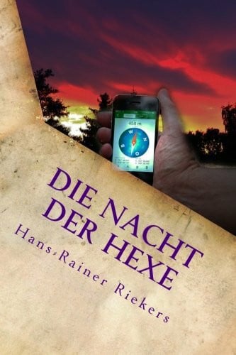 Riekers, Hans Rainer Die Nacht der Hexe - Das unheimliche Geocaching-Abenteuer im dunklen Wald