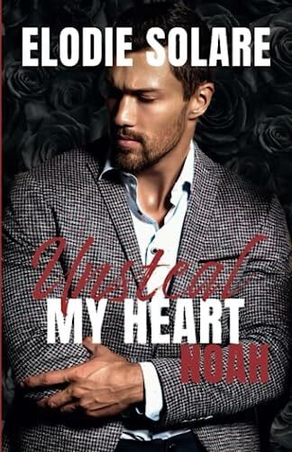 Solare, Elodie Unsteal My Heart - Noah (Version française): Une romantic-suspense - Amour interdit avec mon ennemi