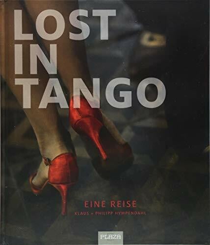 Hympendahl, Philipp Lost in Tango: Eine Reise