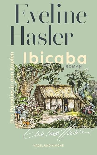 Hasler, Eveline Ibicaba: Die Neuauflage zum 40. Jubiläum | Eine Auswanderungsgeschichte nach Brasilien