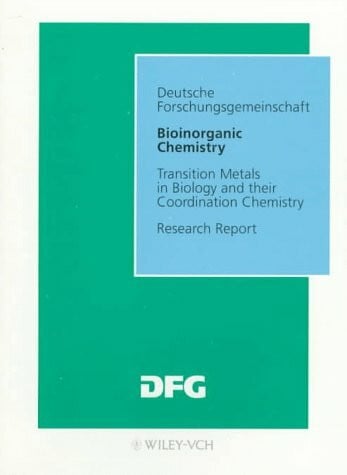 Trautwein, Alfred X Bioinorganic Chemistry: Transition Metals in Biology and their Coordination Chemistry (DFG-Publikationen)