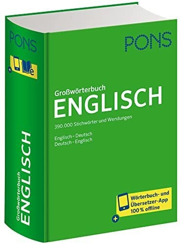 PONS Großwörterbuch Englisch: 390.000 Stichwörter und Wendungen. Englisch-Deutsch / Deutsch-Englisch – mit Wörterbuch-App