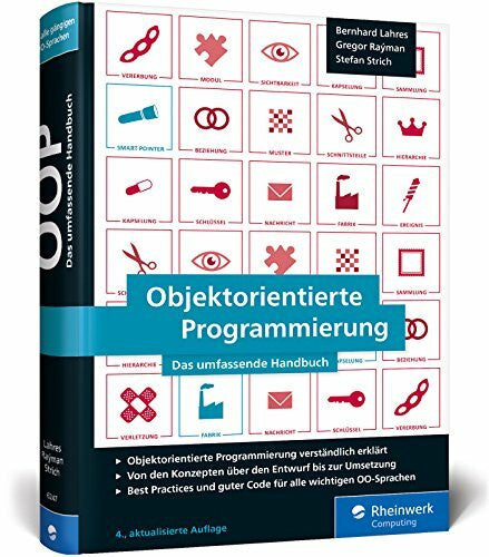 Strich, Stefan Objektorientierte Programmierung: Das umfassende Handbuch. Die Prinzipien guter Objektorientierung auf den Punkt erklärt
