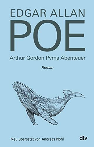 Nohl, Andreas Arthur Gordon Pyms Abenteuer: Roman