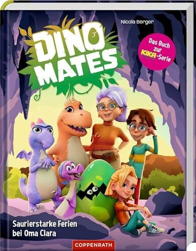 Berger, Nicola Dino Mates: Saurierstarke Ferien bei Oma Clara: Vorlesespaß mit Dinosauriern und Abenteuer für Kinder ab 6 Jahren
