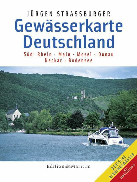 Straßburger, Jürgen Gewässerkarte Deutschland Süd: Rhein, Main, Mosel, Donau, Neckar, Bodensee