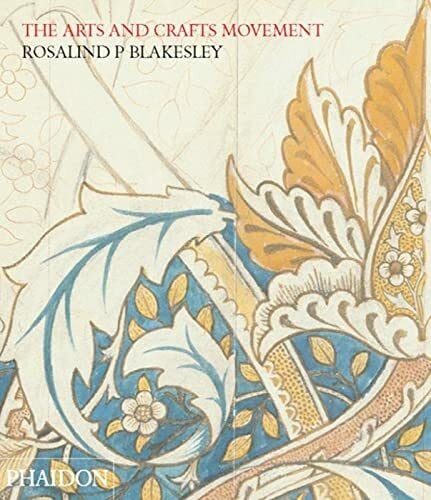 Blakesley, Rosalind P. The Arts & Crafts Movement