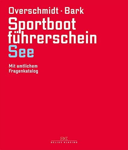 Bark, Axel Sportbootführerschein See: Mit amtlichem Fragenkatalog
