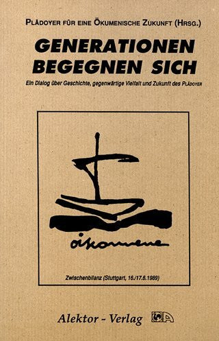 Klatt, Gerd Generationen begegnen sich: Ein Dialog über Geschichte, gegenwärtige Vielfalt und Zukunft des Plädoyer
