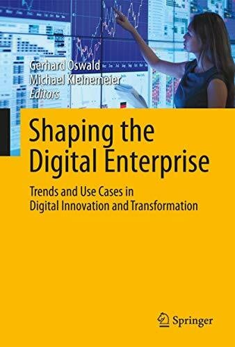 Kleinemeier, Michael Shaping the Digital Enterprise: Trends and Use Cases in Digital Innovation and Transformation