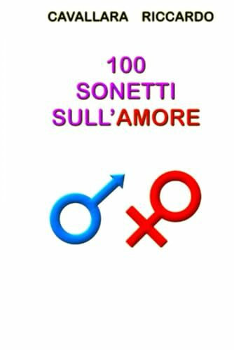CAVALLARA, RICCARDO 100 SONETTI SULL'AMORE: (SECONDA EDIZIONE)