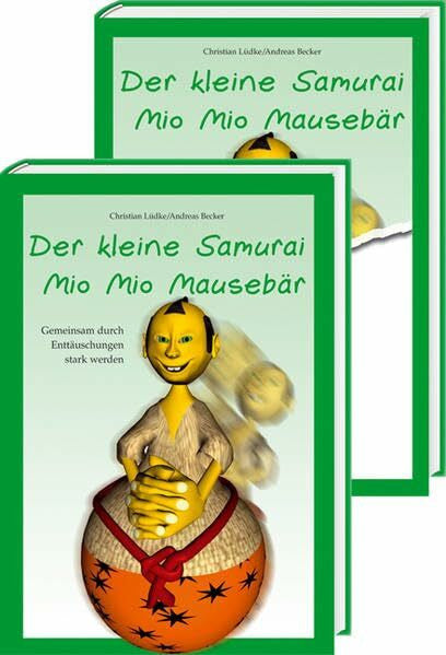Becker, Andreas Der kleine Samurai Mio Mio Mausebär - Gemeinsam durch Enttäuschungen stark werden: Vorlesebuch mit begleitendem Elternratgeber