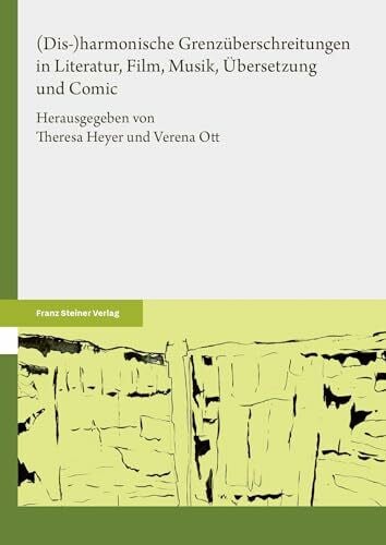 Ott, Verena (Dis-)harmonische Grenzüberschreitungen in Literatur, Film, Musik, Übersetzung und Comic