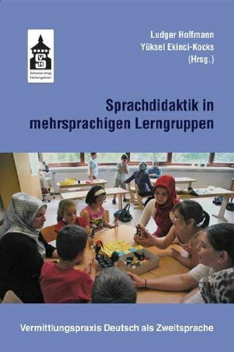 Ekinci-Kocks, Yüksel Sprachdidaktik in mehrsprachigen Lerngruppen: Vermittlungspraxis Deutsch als Zweitsprache